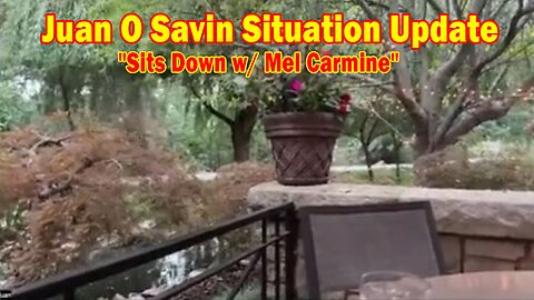 Juan O Savin Situation Update Sep 6: "Sits Down w/ Mel Carmine"