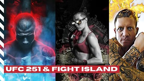 STACKED CARD!!! UFC 251 & MOTHAF**KIN' FIGHT ISLAND!!!!!