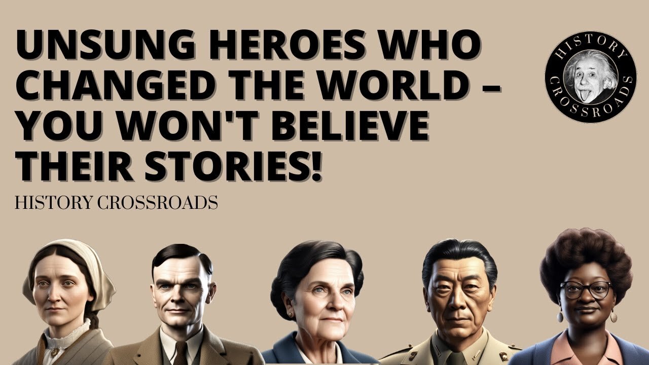 Unsung Heroes Who Changed the World You Won't Believe Their Stories!