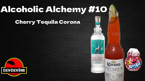 Alcoholic Alchemy #10: Cherry Tequila Corona