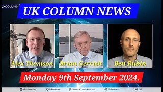 UK Column News - Monday 9th September 2024.