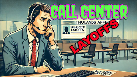 Call Center Layoffs?