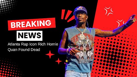 Rap Icon Rich Homie Quan Found Dead