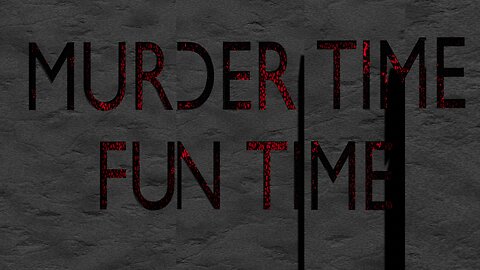 Murder Time Fun Time