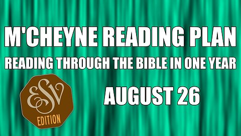 Day 238 - August 26 - Bible in a Year - ESV Edition