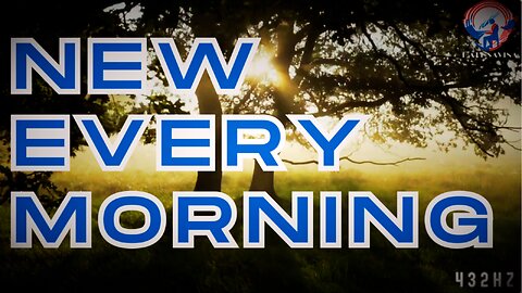 New Every Morning (432hz) Uplifting Christian Song | Inspired by Lamentations 3:22-24 | Matt Savina