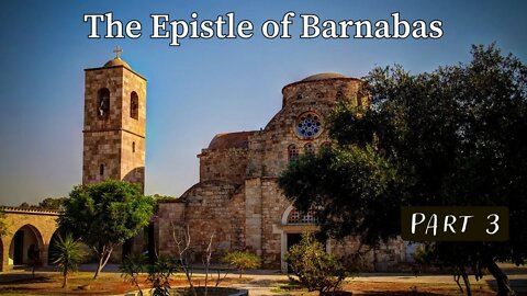 The Epistle of Barnabas (Part 3) - Reading and Discussion with Christopher Enoch