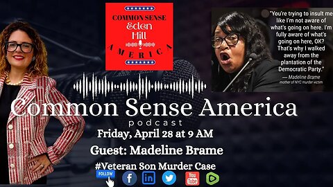 Common Sense America with Eden Hill & Special Guest, Madeline Brame