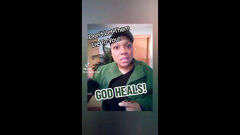 GOD HEALS | Don't Let Them Lie To You