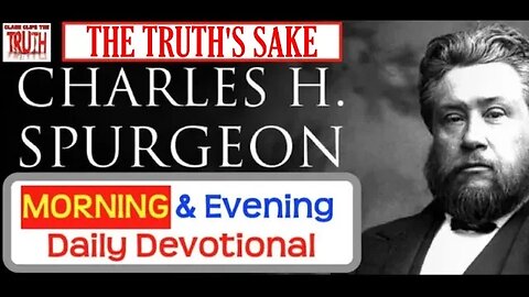 OCT 25 AM | THE TRUTH'S SAKE | C H Spurgeon's Morning and Evening | Audio Devotional