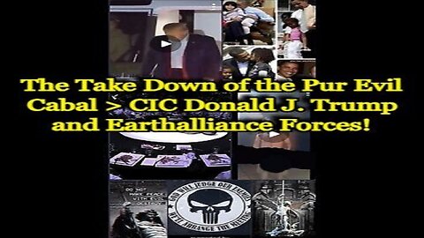 The Take Down of the Pur Evil Cabal > CIC Donald J. Trump and Earthalliance Forces!