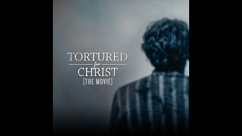 TORTURED FOR CHRIST FULL LENGTH MOVIE