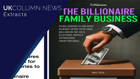 Billionaire Families Business: The Big Money Spent On US Elections - UK Column News