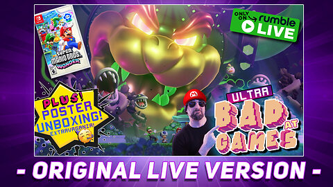 Super Mario Bros Wonder... Again! | ULTRA BAD AT GAMES (Original Live Version)