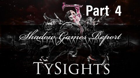 A Web Ally / #MiddleEarth #ShadowOfWar - Part 4 #TySights #SGR 9/2/24 1pm