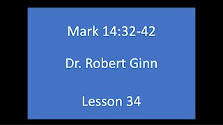 Mark 14:32-42 Lesson 34