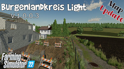 Map Update | Burgenlandkreis Light | V.1.0.0.3 | Farming Simulator 22