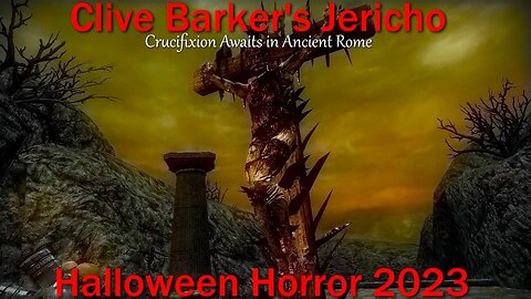 Halloween Horror 2023- How Bad Is It? Clive Barker's Jericho- Crucifixion Awaits in Ancient Rome