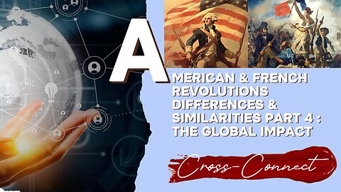 American French Revolutions Differences and Similarities - Part 4 : A Global Impact