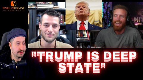 Donald Trump is Deep State - Witsit Dustin Nemos