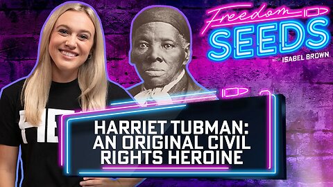 Harriet Tubman: An Original Civil Rights Heroine