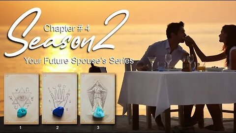 SEASON 2 - Your Future Spouse’s Series - CH# 4 The First Date - Timeless