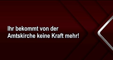 Ihr bekommt von der Amtskirche keine Kraft mehr!