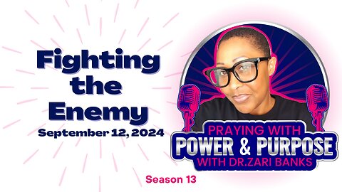 PODCAST: S13E13 Fighting the Enemy | Dr. Zari Banks | Sep. 12, 2024 - PWPP