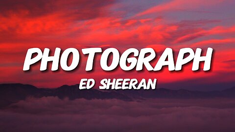 Ed Sheeran - Photograph (Lyrics)