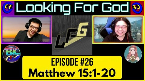 Looking For God #026 - Matthew 15:1-20