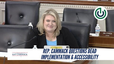 Rep. Cammack Questions BEAD Implementation & Accessibility