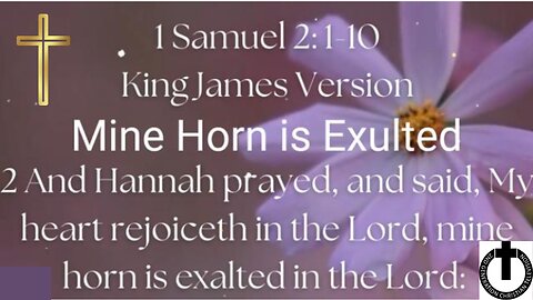 Hannah's Prayer to the LORD 1 Samuel 2: 1-10 Mine Horn is Exulted