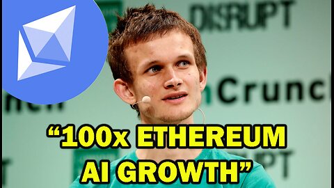 Ethereum AI EXPLOSION! Vitalik Buterin's 100x ETH Prediction