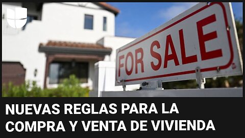 ¿Vas a comprar o vender una vivienda en Estados Unidos? Conoce las nuevas reglas y sus beneficios