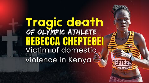 Tragic Death of Olympic Athlete Rebecca Cheptegei | A Victim of Domestic Violence