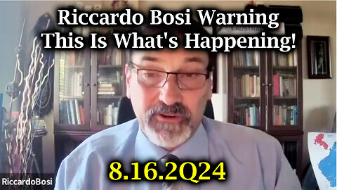 Riccardo Bosi Warning - This Is What's Happening - 8/17/24..