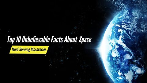 Top 10 Mind-Blowing Facts About Space