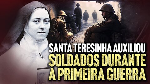 As Aparições de Santa Teresinha na Primeira Guerra Mundial | Cortes Aliança Teresiana