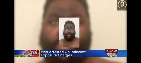 man arrested on indecent exposure charges...