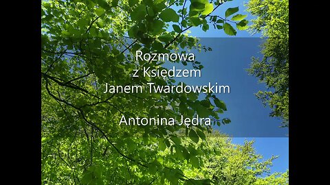 Rozmowa z Księdzem Janem Twardowskim Antonina Jędra