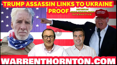 TRUMP ASSASSIN LINKS TO UKRAINE PROOF WITH WARREN THORNTON & PAUL BROOKER