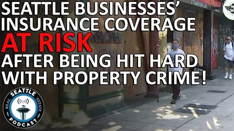 Seattle Businesses Take a Hit From Property Crime: Insurance Coverage at Risk