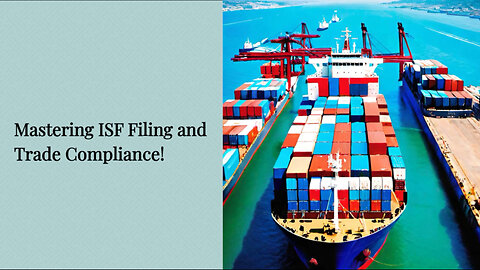 Mastering Duty Calculations and ISF Filing: Streamline Your Import Process