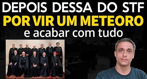 Eu desisto!! Depois dessa sessão no STF pode vir o meteoro e acbar com tudo. Até a camera deu pau