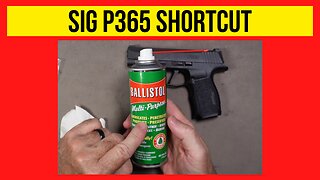 Quickly Clean a SIG P365 With Ballistol.