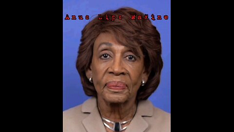 Maxine Waters Has Anus Lips