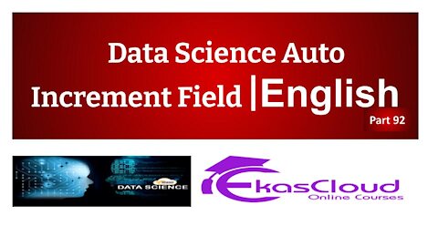 #Data Science Auto Increment Field | Ekascloud | English