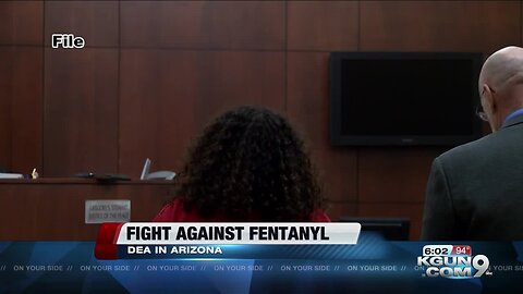 DEA fight against fentanyl in Arizona