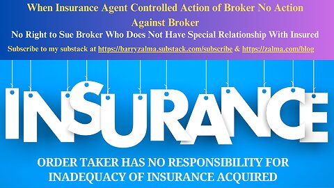 When Insurance Agent Controlled Action of Broker No Action Against Broker