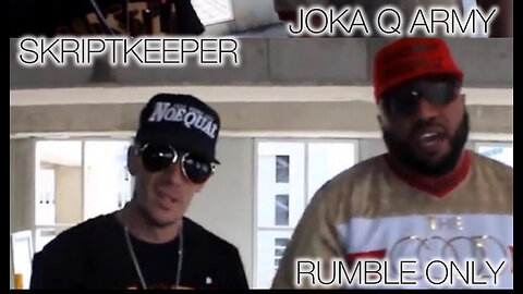 Skriptkeeper & Joka Q Army are back!!!